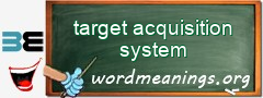 WordMeaning blackboard for target acquisition system